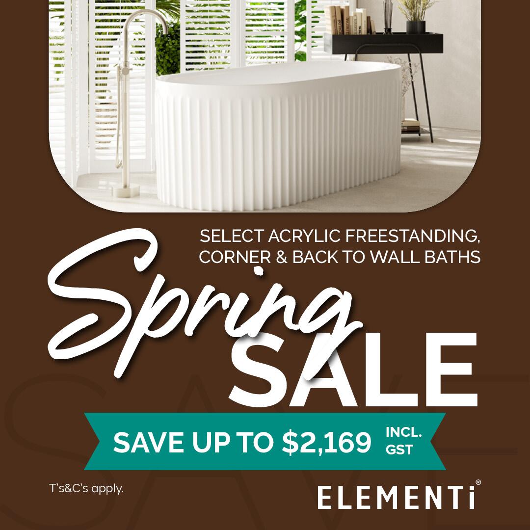 Elementi Spring Sale. Save up to $2,169 including GST on select acrylic freestanding, corner and back to wall baths.