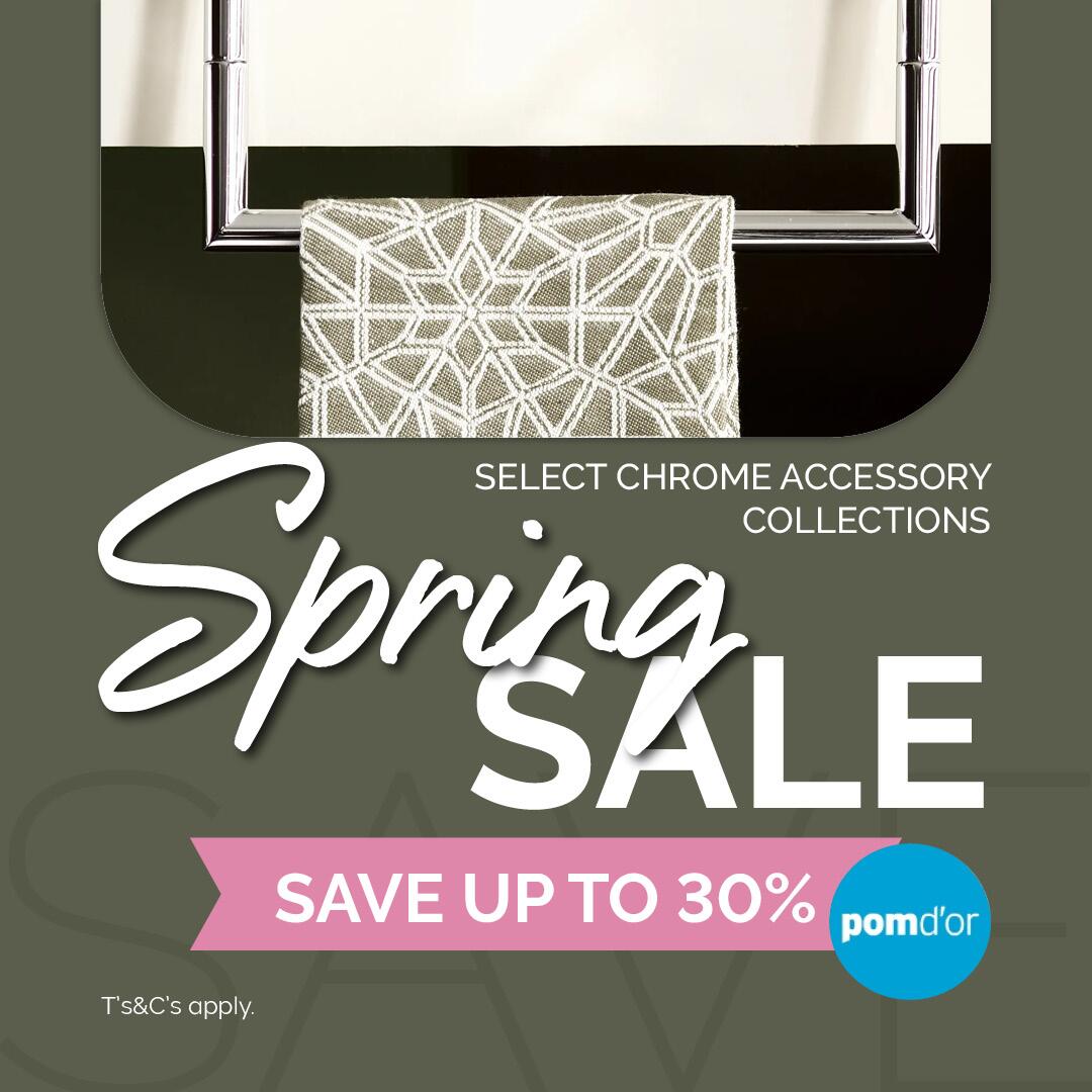 Pomdor Spring Sale. Save up to 30% on select chrome accessory collections.