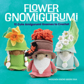 Dover Publications Flower Gnomigurumi: 12 Cute Amigurumi Gnomes to Crochet