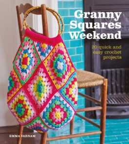 Guild of Master Craftsman Publications Ltd Granny Squares Weekend