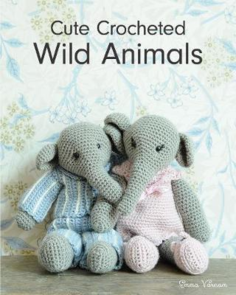 Guild of Master Craftsman Publications Ltd Cute Crocheted Wild Animals