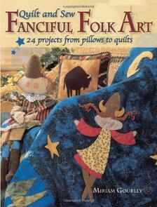 Krause Publications  Quilt And Sew Fanciful Folk Art