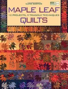 Martingale  Maple Leaf Quilts: 12 Projects, 9 Triangle Techniques