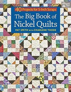 That Patchwork Place  The Big Book of Nickel Quilts