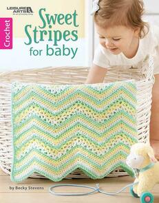 Leisure Arts Sweet Stripes For Baby