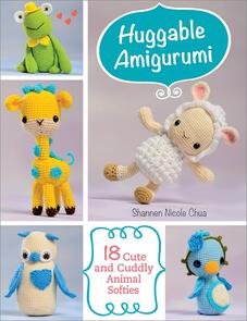 Martingale  Huggable Amigurumi: 18 Cute and Cuddly Animal Softies