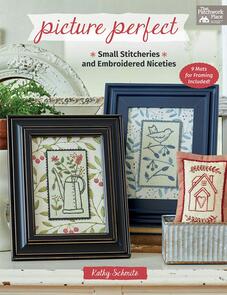 Martingale Picture Perfect: Small Stitcheries and Embroidered Niceties