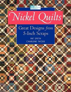That Patchwork Place  Nickel Quilts - Great Designs from 5-Inch Scraps