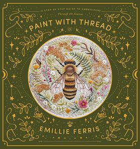DAVID & CHARLES Paint with Thread by Emillie Ferris