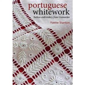 Yvette Stanton Portuguese Whitework : Bullion Embroidery from Guimaraes