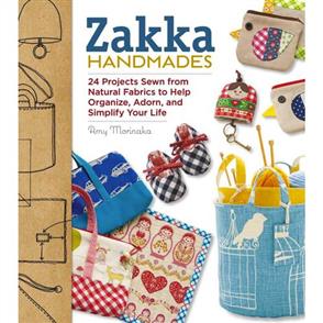 Rockport Publishers Zakka Handmades : 24 Projects Sewn from Natural Fabrics