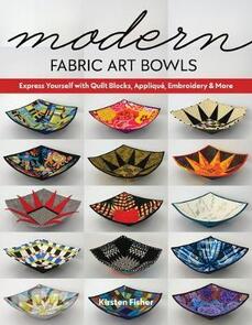 C&T Publishing Modern Fabric Art Bowls