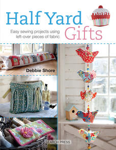 Search Press Half Yard Christmas : Easy Sewing Projects Using Left-Over Pieces