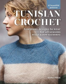 Search Press Tunisian Crochet: 17 Stunning Garments