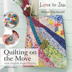 Search Press Love to Sew: Quilting On The Move