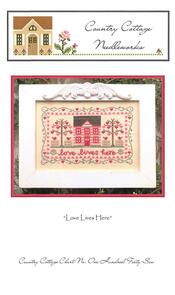 Country Cottage Needleworks  Cross Stitch Chart - Love Lives Here