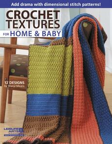 Leisure Arts Crochet Textures For Home & Baby