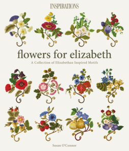 Inspirations Flowers for Elizabeth - A Collection of Elizabethan Inspired Motifs