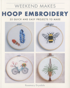 Guild of Master Craftsman Publications Ltd Weekend Makes: Hoop Embroidery