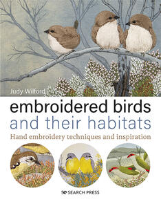 Search Press Embroidered Birds and Their Habitats - Judy Wilford