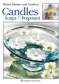 Leisure Arts Better Homes and Gardens: Candles Soaps More