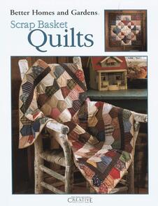 Leisure Arts Better Homes and Gardens: Scrap Basket Quilts