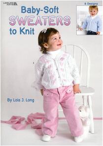 Leisure Arts Baby Soft Sweaters To Knit