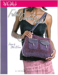 Leisure Arts Exclusively You Felted Crochet Purses