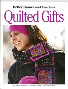 Leisure Arts Better Homes and Gardens - Quilted Gifts