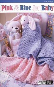Leisure Arts Pink & Blue For Baby - Crochet Book