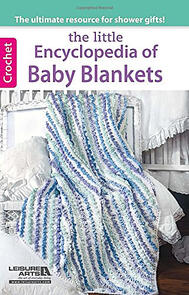 Leisure Arts The Little Encyclopedia Of Baby Blankets Book