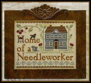 Little House Needleworks Cross Stitch Pattern - Home of  Needleworker Too!