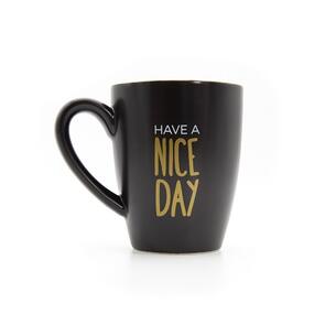 BEFORE YOU SPEAK 'HAVE A NICE DAY' MUG